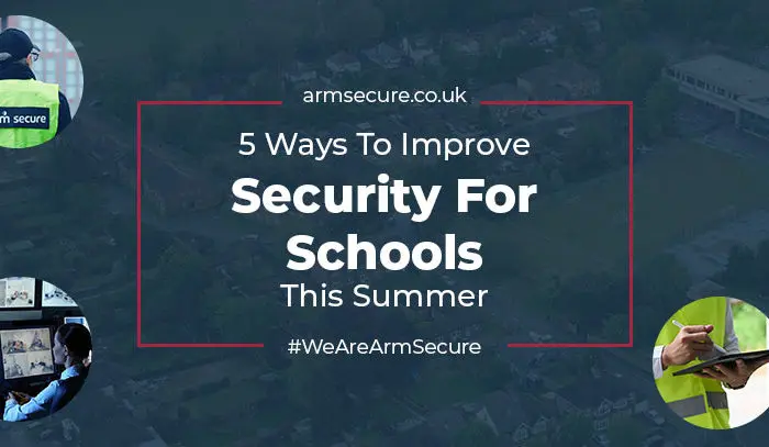5 Ways to Improve Security for Schools This Summer