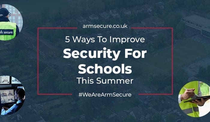 5 Ways to Improve Security for Schools This Summer